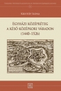 Első borító: Egyházi középréteg a késő középkori Váradon (1440-1526)