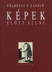 Képek előtt állni. Adalékok a látás újkori történetéhez