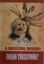 Első borító: Hogyan lettem a marxizmus hatására indián törzsfőnök ?