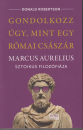 Első borító: Gondolkozz úgy mint egy római császát. Marcus Aurelius sztoikus filozófiája
