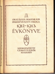 Az Országos Magyar Kir.Iparművészeti Iskola 1912-13. évkönyve