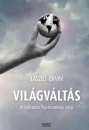 Első borító: Világváltás. A változás harmonikus útja