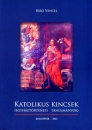 Első borító: Katolikus kincsek. Egyháztörténeti tanulmányik