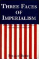 Three Faces of Imperialism. British and American Approaches to Asia and Africa 1870-1970