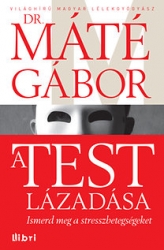 A test lázadása -  Ismerd meg a stresszbetegségeket
