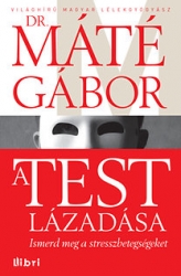 A test lázadása -  Ismerd meg a stresszbetegségeket