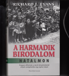 A Harmadik Birodalom hatalmon. Hogyan állítottak a nácik könyörtelenül céljaik szolgálatába egy egész népet