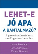 Lehet-e jó apa a bántalmazó? A partnerbántalmazás hatása a szülő-gyermek kapcsolatra