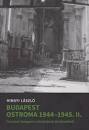 Első borító: Budapest ostroma 1944-1945. II. kötet Források Budapest ostromának történetéhez