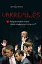 Első borító: Vakrepülés.Hogyan vezeti a világot válságba a pénzügyi elit