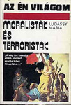 Moralisták és terroristák. A francia felvilágosodás és a francia forradalom erkölcsi és politikai problémáiból