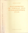 Első borító: Magyarországi űr-, térfogat-, súly- és darabmértékek 1874-ig