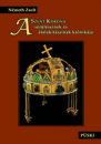 Első borító: A Szent Korona sérüléseinek és átalakításainak krónikája
