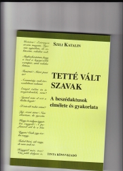 Tetté vált szavak. A beszédaktusok elmélete és gyakorlata