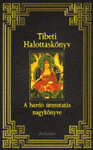 Tibeti Halottaskönyv - A bardó útmutatás nagykönyve