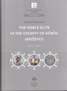 Első borító: The Noble Elite in the country of Körös (Križevci) 1400-1526
