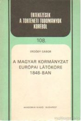 A magyar kormányzat európai látóköre 1848-ban