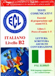 ECL Testi Comunicativi Esercizi di Preparazione agli Esami ECL Italiano Livello B2 + Audio CD