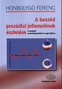 Első borító: A beszéd prozódiai jellemzőinek észlelése. A hangsúly pszicholingvisztikai és agyi háttere