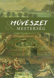 Művészet és mesterség. Tisztelgő kötet R.Várkonyi Ágnes emlékére 1-2.