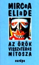 Első borító: Az örök visszatérés mítosza