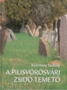 Első borító: A pilisvörösvári zsidó temető