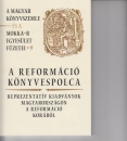 Első borító: A reformáció könyvespolca. Reprezentatív kiadványok Magyarországon a reformáció korából