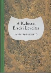 A Kalocsai Érseki Levéltár. Levéltárismetető