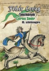 Fehér Lovag. Tanulmányok Csernus Sándor 65.születésnapjára