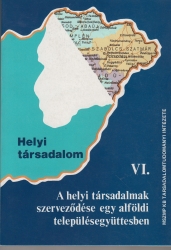 A helyi társadalmak szerveződése egy alföldi településegyüttesben