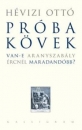 Első borító: Próbakövek.Van-e aranyszabály ércnél maradandóbb ?