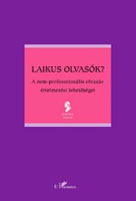 Laikus olvasók.A nem-professzionális olvasás értelmezési lehetőségei