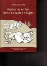 Első borító: Amikor az ember nincs es ezen a világon.Paraszti nemi kultúra és nemi erkölcs Csíkszentdomokoson