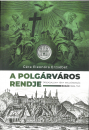 Első borító: A polgárváros rendje. Társadalom,tér, nyilvánosság Budán 1686-1741