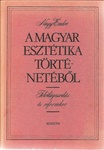 A magyar esztétika történetéből. Felvilágosodás és reformkor