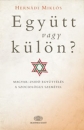 Első borító: Együtt vagy külön? Magyar-zsidó együttélés a szociológus szemével