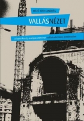 Vallásnézet. A kelet-közép-ezrpai átmenet vallástudományi értelmezése