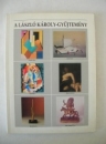 Első borító: A László Károly gyűjtemény. Részletek egy bázeli műgyüjteményből/ Die Carl Laszlo Sammlung