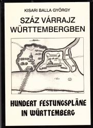 Száz várrajz Württembergben Hundert Festungsplane in Württenberg