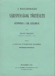  A magyarországi várispánságok története -	különösen a XIII. században /reprint/