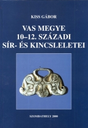 Vas-megye 10-12.századi sír- és kincsleletei