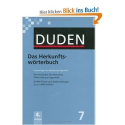 Duden 07. Das Herkunftswörterbuch: Etymologie der deutschen Sprache. Die Geschichte der deutschen Wörter bis zur Gegenwart. 20 000 Wörter und Redewendungen in ca. 8 000 Artikeln: Band 7