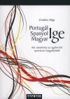 Portugál Spanyol Magyar Ige. Két tanulmány az egybevető nyelvészet tárgyköréből
