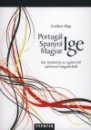 Első borító: Portugál Spanyol Magyar Ige. Két tanulmány az egybevető nyelvészet tárgyköréből