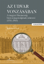 Első borító: Az uvar vonzásában. A magyar főnemesség bécsi integrációjának színterei (1711-1765)