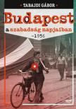 Budapest a szabadság napjaiban-1956