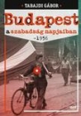 Első borító: Budapest a szabadság napjaiban-1956