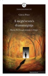 A megtévesztés dramaturgiája. Martin McDonagh drámái és filmjei