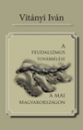 Első borító: A feudalizmus továbbélése a mai Magyarországon