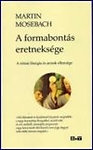 A formabontás eretneksége